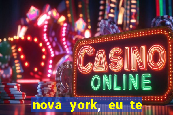 nova york, eu te amo filme completo dublado